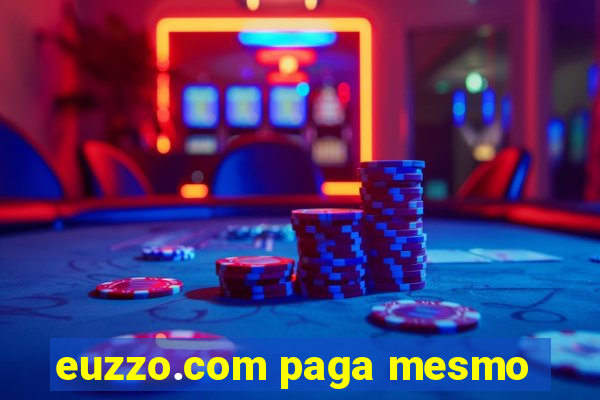 euzzo.com paga mesmo